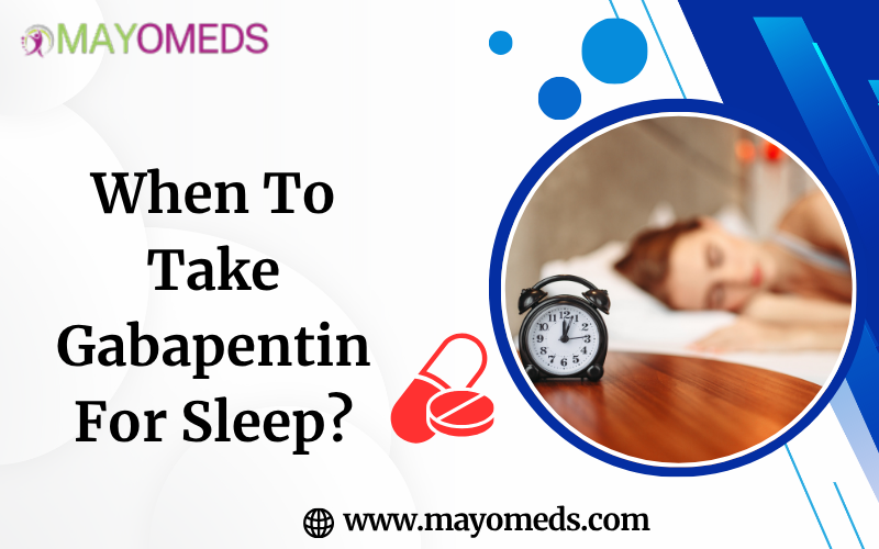 When To Take Gabapentin For Sleep